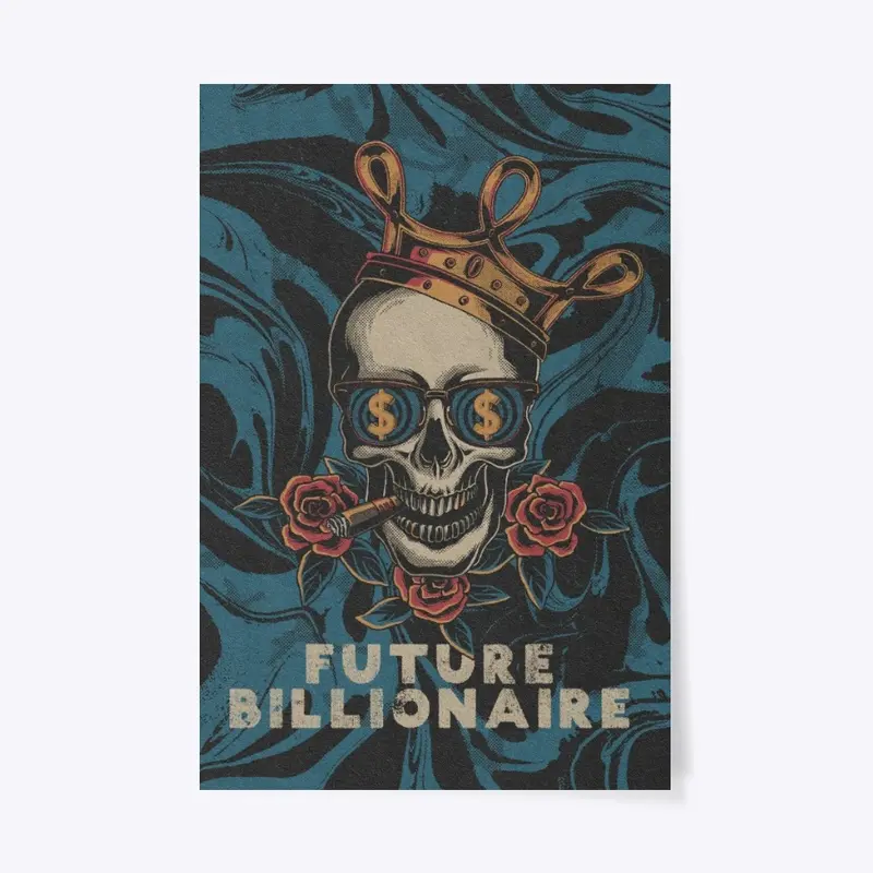 Future Billionaire - Skull Poster